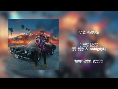 8. JOEY VANTES - I GOT LAST (FT 350 & nobigdyl.)