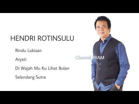 HENDRI ROTINSULU, The Very Best Of : Rindu Lukisan-Aryati-Di Wajah Mu Ku Lihat Bulan-Selendang Sutra
