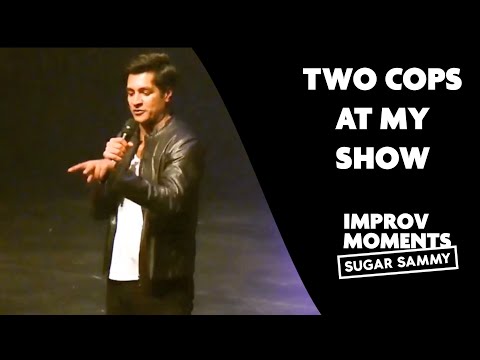 Sugar Sammy | Improv Moments | Two cops at my show