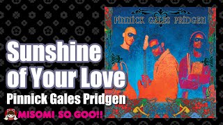 Pinnick Gales Pridgen - Sunshine of Your Love (2013)