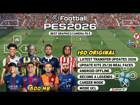EFOOTBALL PES 2026 PPSSPP ISO NO TEXTURES & NO SAVE DATA NEW KITS 2025/26 REAL FACES & TRANSFERS