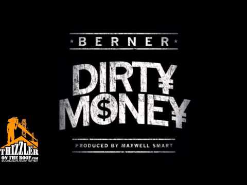 Berner - Dirty Money [Prod. Maxwell Smart] [Thizzler.com]
