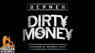 Berner - Dirty Money [Prod. Maxwell Smart] [Thizzler.com]