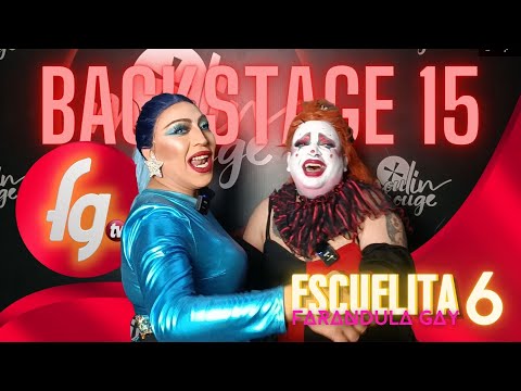 BACKSTAGE 15 ESCUELITA FG / TEM 06 - CANAL FARANDULA GAY