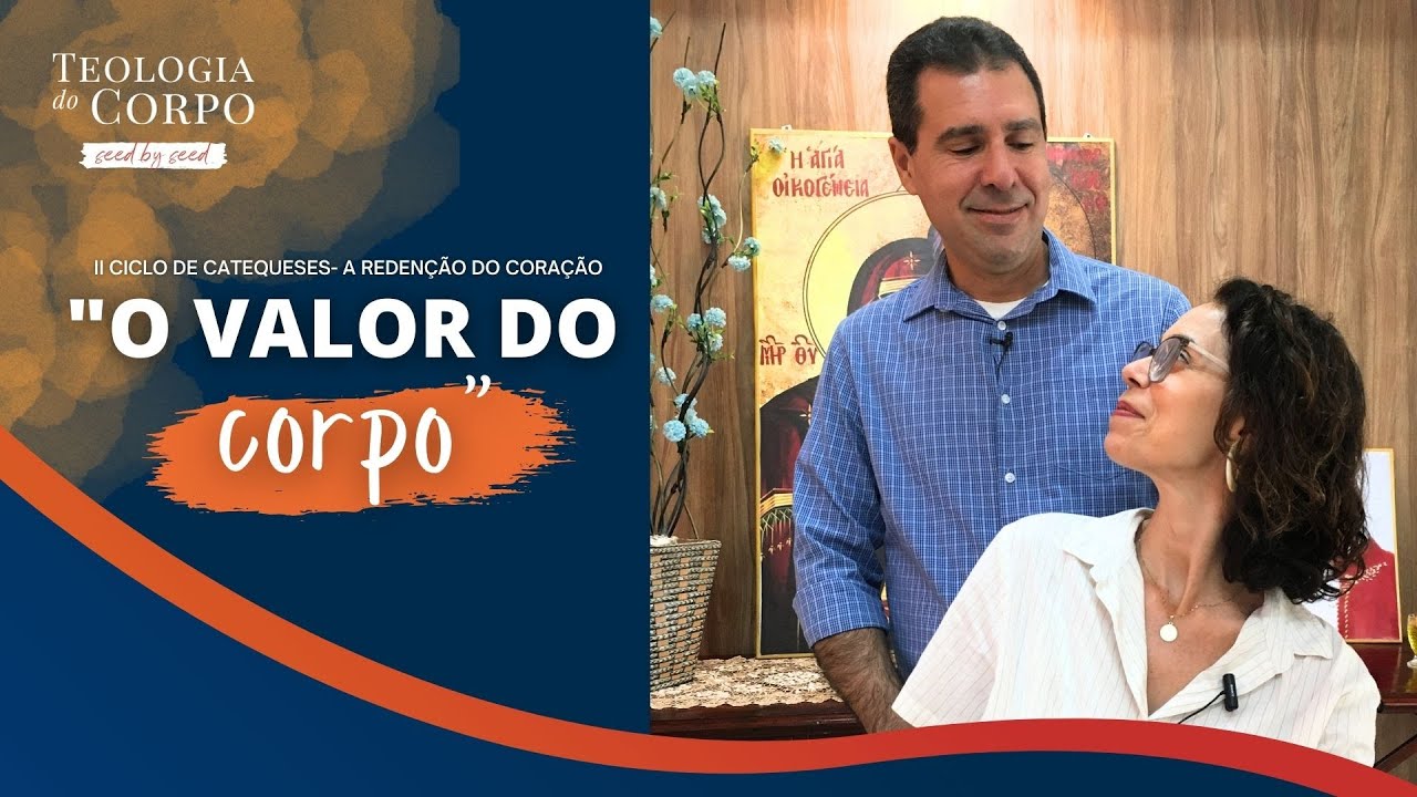 "O valor do corpo" | TEOLOGIA DO CORPO #seedbyseed _ Ep. 44