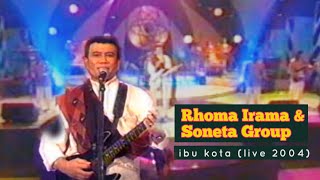 Download lagu Rhoma Irama & Soneta Group - Ibu Kota (live 2004) mp3