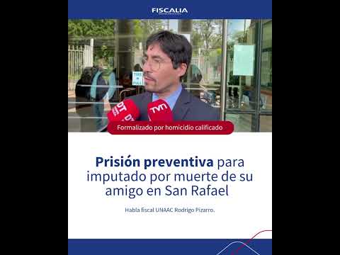 PRISIÓN PREVENTIVA PARA IMPUTADO QUE MATÓ A SU AMIGO EN SAN RAFAEL #fiscaliamaule #fiscalia