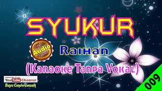 Download lagu Syukur by Raihan [Original Audio-HQ] | Karaoke Tanpa Vokal mp3