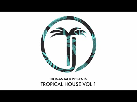 Thomas Jack Presents - Tropical House Vol.1