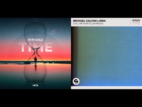 Syn Cole - Time (Instrumental)/Michael Calfan x Inna - Call Me Now {MASHUP} | RaveDJ