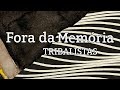 Fora da Memória - Tribalistas (lyric video)