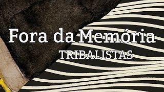 Tribalistas - Fora Da Memoria video