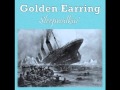 Golden Earring - Sleepwalkin' Golden Earring - Sleepwalkin'