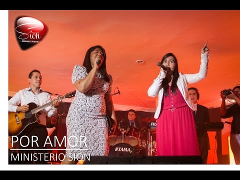Ministerio Sion, Ana Isabel Vasquez - Por Amor (En Vivo)