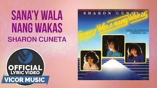 Sana&#39;y Wala Nang Wakas - Sharon Cuneta [Official Lyric Video]