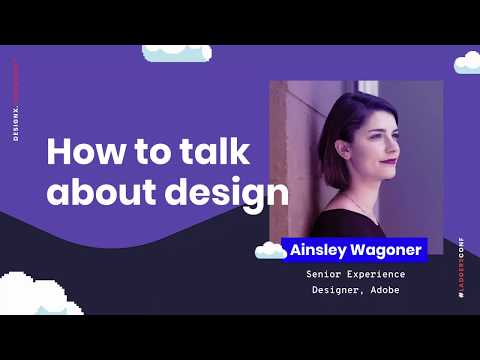 Ainsley Wagoner (Adobe) - How to Talk About Design!