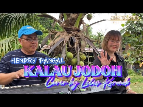KALAU JODOH -HENDRY PANGAL (COVER: LELES KORONOB)