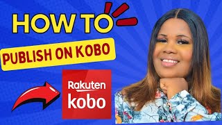 HOW TO PUBLISH YOUR EBOOKS ON KOBO WRITING LIFE