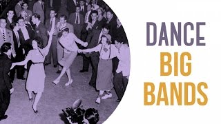 Dance Big Bands - Best of the Dance Big Bands of the Swing Era