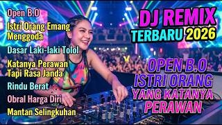 Download lagu OPEN B.O ISTRI ORANG YANG KATANYA PERAWAN🔥DJ REMIX TERBARU 2026 | DJ NONSTOP VIRAL TIKTOK mp3