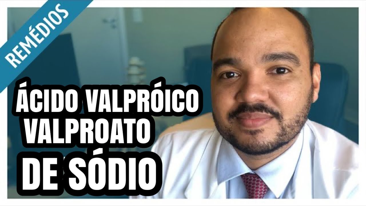 ÁCIDO VALPRÓICO (VALPROATO DE SÓDIO): tudo o que você queria saber