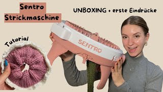 Sentro Strickmaschine unboxing / erste Eindrücke / Scrunchie stricken