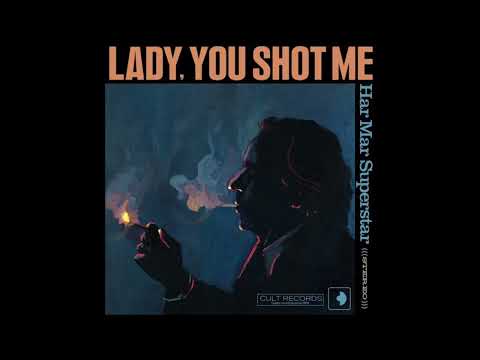 Lady, You Shot Me - Har Mar Superstar