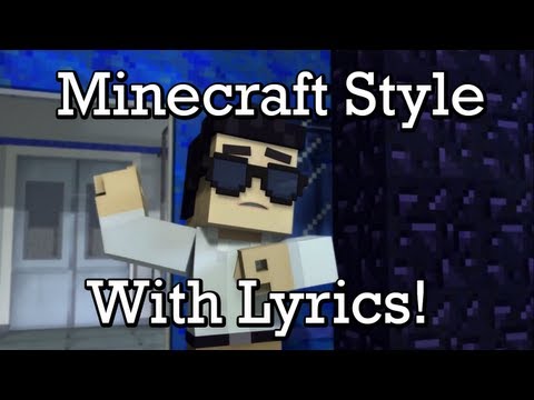 ♪ Minecraft Style + On-screen Lyrics (Minecraft Parody of Gangnam Style by CaptainSparklez)