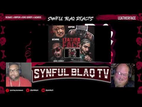 RATED R Lyrics! Synful Blaq Reacts - Bizarre x King Gordy x Hopsin x Lazarus   - Leatherface