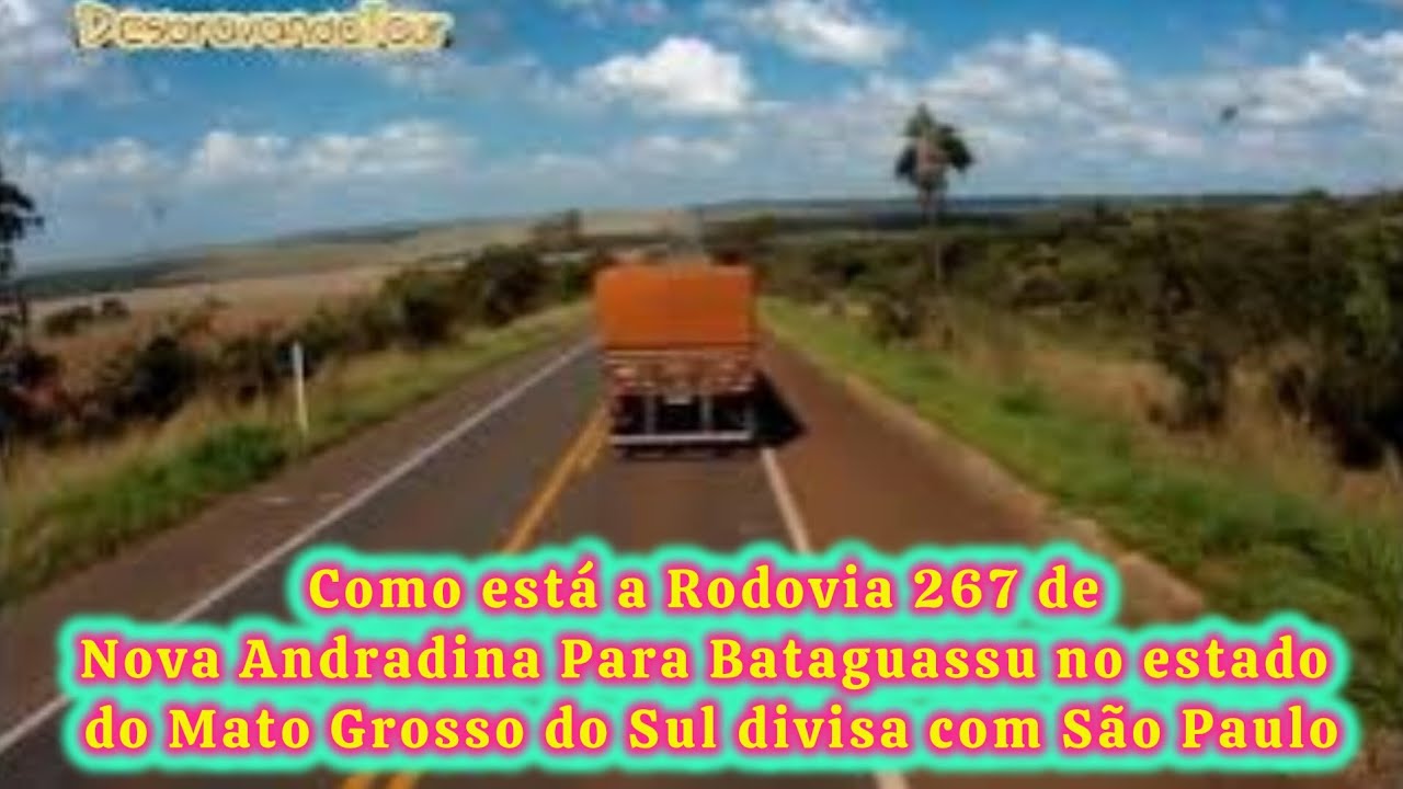 Como está a rodovia 267 do distrito Casa Verde - Nova Andradina x Bataguassu | Divisa MS/SP 125 km
