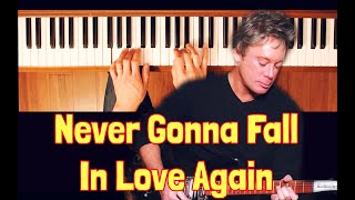 Never Gonna Fall In Love Again (Eric Carmen) [Piano]