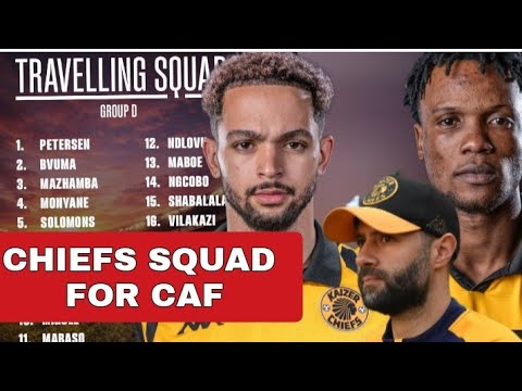 KAIZER CHIEFS FULL CAF CONFEDERATION SQUAD | THULANI MABASO 