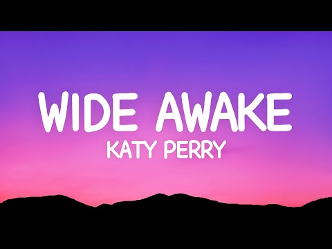 Katy Perry - Wide Awake (Lyrics)