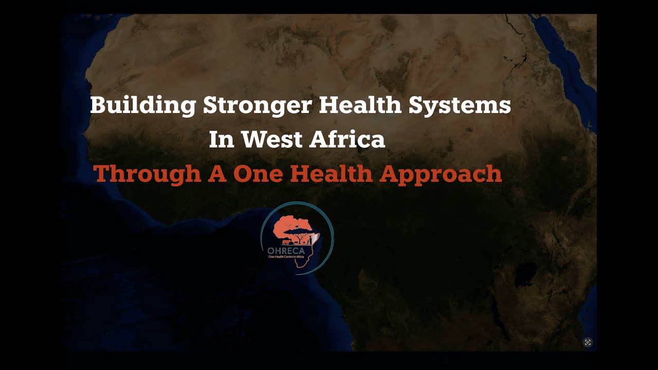 Building Stronger Health Systems in West Africa Through One Health