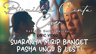 Download lagu Bismillah Cinta Cover Suaranya Mirip Banget Pasha dan Lesti Lyric Video || Safei feat Melly Melody mp3