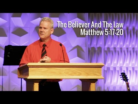 Matthew 5:17-20, The Believer And The Law