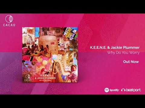 K.E.E.N.E. & Jackie Plummer - Why Do You Worry (Original Mix)