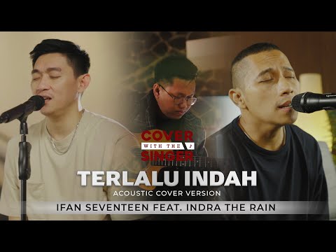 INDRA THE RAIN FT IFAN SEVENTEEN - TERLALU INDAH | COWIS #37 (Cover Version)