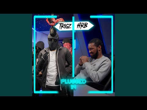 TRIGZ HRB x Fumez The Engineer - Plugged In