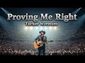 Proving Me Right - Tucker Wetmore