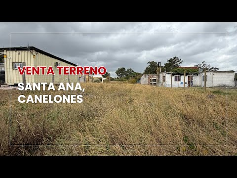 Terreno En Venta Canelones Santa Ana Salidas Hacia Dos Calles 864m2
