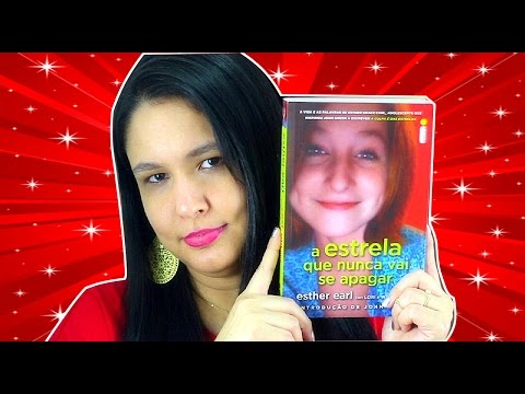 Uma estrela que nunca vai se apagar | Esther Earl | Booktour