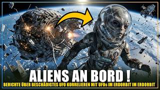 "Aliens an Bord!" - Beschädigtes außerirdisches Raumschiff im Erdorbit aufgetaucht ?!