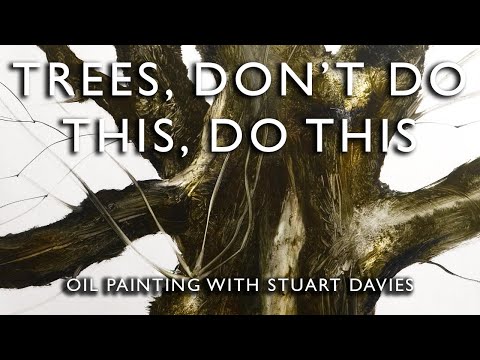 TREES, DON'T DO THIS, DO THIS - Oil Painting with Stuart Davies