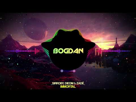 SIRROBY, DIEOM & ZADÉ - IMMORTAL