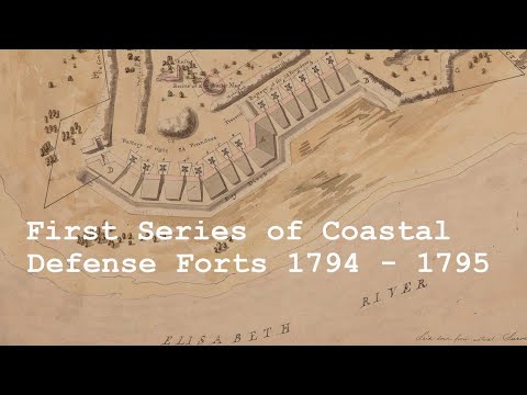 The First Series of Coastal Defense Forts in the United States 1794 - 1795