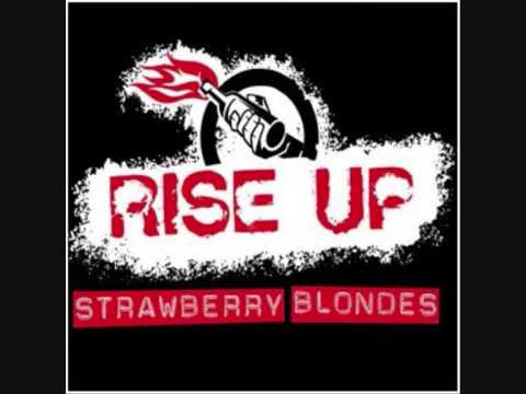 Strawberry Blondes , Rise Up  =;-)