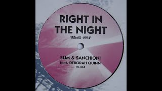 Slim & Sanchioni ft. Deborah Quinn – Right In The Night (Remix 1994)