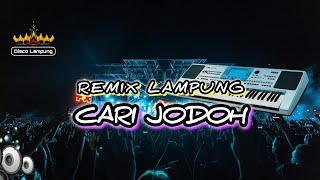 Download lagu CARI JODOH ORGEN REMIX LAMPUNG TERBARU FULL BASS mp3