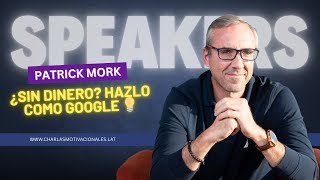 Patrick Mork - El secreto de Google para trabajar con pocos recursos
